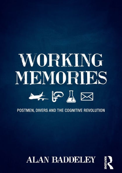 Working Memories: Postmen, Divers and the Cognitive Revolution / Edition 1