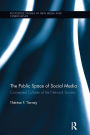 The Public Space of Social Media: Connected Cultures of the Network Society