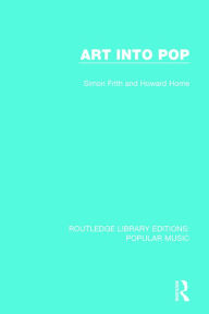 Title: Art Into Pop / Edition 1, Author: Simon Frith