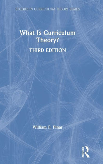 What Is Curriculum Theory By William F Pinar Hardcover Barnes Noble