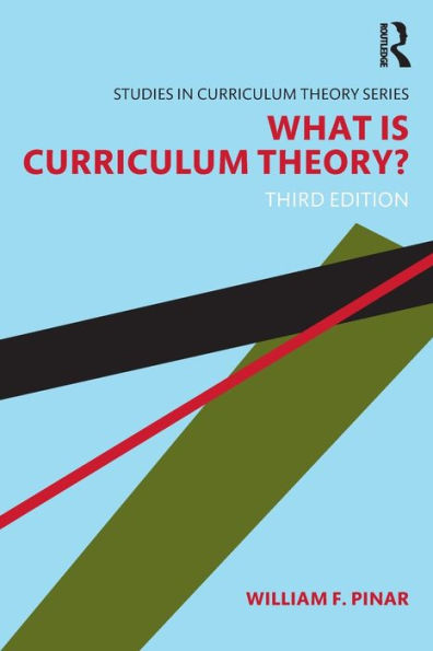 What Is Curriculum Theory? / Edition 3