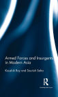 Armed Forces and Insurgents in Modern Asia / Edition 1