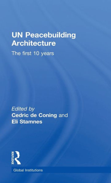 UN Peacebuilding Architecture: The First 10 Years / Edition 1