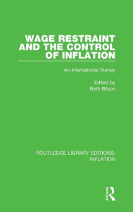 Title: Wage Restraint and the Control of Inflation: An International Survey / Edition 1, Author: Beth Bilson