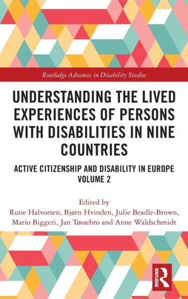 Understanding the Lived Experiences of Persons with Disabilities in Nine Countries: Active Citizenship and Disability in Europe Volume 2