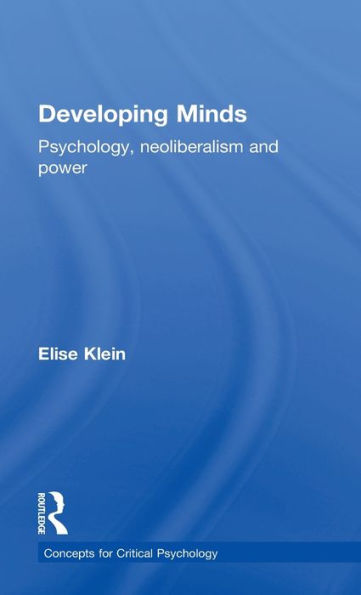 Developing Minds: Psychology, neoliberalism and power / Edition 1