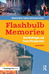 Title: Flashbulb Memories: New Challenges and Future Perspectives / Edition 2, Author: Olivier Luminet