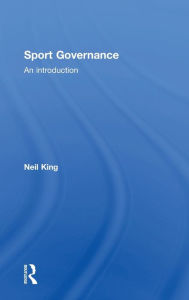 Title: Sport Governance: An introduction / Edition 1, Author: Neil King