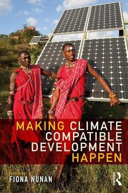 Making Climate Compatible Development Happen / Edition 1