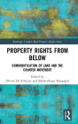 Property Rights from Below: Commodification of Land and the Counter-Movement / Edition 1