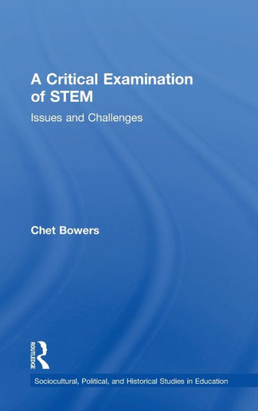 A Critical Examination of STEM: Issues and Challenges