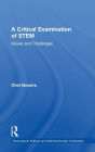A Critical Examination of STEM: Issues and Challenges