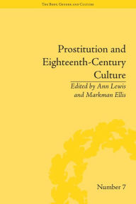 Title: Prostitution and Eighteenth-Century Culture: Sex, Commerce and Morality, Author: Ann Lewis