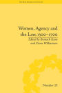 Women, Agency and the Law, 1300-1700