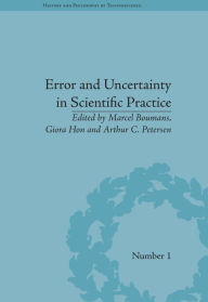Title: Error and Uncertainty in Scientific Practice / Edition 1, Author: Marcel Boumans