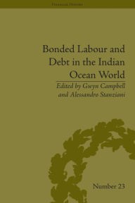 Title: Bonded Labour and Debt in the Indian Ocean World, Author: Gwyn Campbell