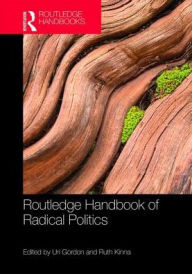 Title: Routledge Handbook of Radical Politics / Edition 1, Author: Ruth Kinna