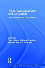 Track Two Diplomacy and Jerusalem: The Jerusalem Old City Initiative / Edition 1