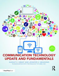 Title: Communication Technology Update and Fundamentals: 15th Edition / Edition 15, Author: August E. Grant