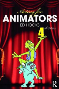 Title: Acting for Animators: 4th Edition / Edition 2, Author: Ed Hooks