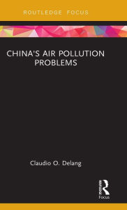 Title: China's Air Pollution Problems / Edition 1, Author: Claudio O. Delang