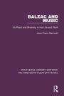 Balzac and Music: Its Place and Meaning in His Life and Work