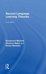 Title: Second Language Learning Theories: Fourth Edition / Edition 4, Author: Rosamond Mitchell
