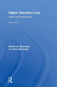 Title: Higher Education Law: Policy and Perspectives / Edition 2, Author: Klinton Alexander