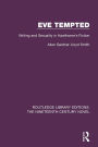 Eve Tempted: Writing and Sexuality in Hawthorne's Fiction