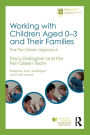 Working with Children Aged 0-3 and Their Families: The Pen Green Approach / Edition 1