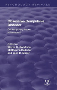 Title: Obsessive-Compulsive Disorder: Contemporary Issues in Treatment / Edition 1, Author: Wayne K. Goodman