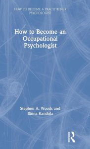 Title: How to Become an Occupational Psychologist, Author: Stephen Woods