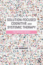 Solution-Focused Cognitive and Systemic Therapy: The Bruges Model
