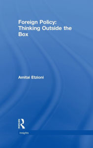 Title: Foreign Policy: Thinking Outside the Box, Author: Amitai Etzioni