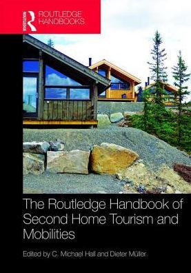 The Routledge Handbook of Second Home Tourism and Mobilities