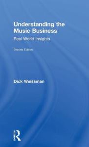 Title: Understanding the Music Business: Real World Insights, Author: Dick Weissman