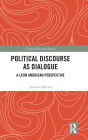 Political Discourse as Dialogue: A Latin American Perspective