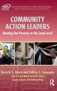 Title: Community Action Leaders: Rooting Out Poverty at the Local Level, Author: Beverly Bunch