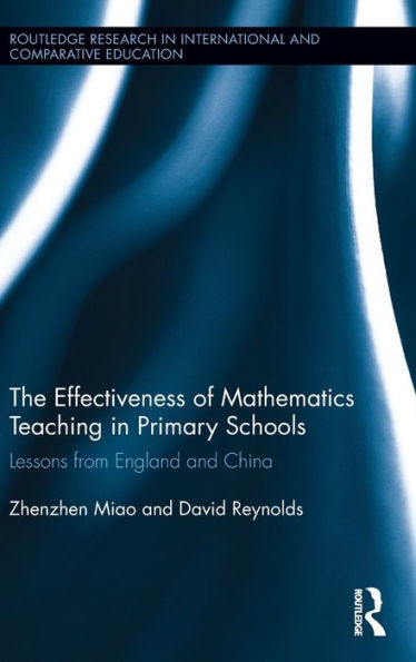 The Effectiveness of Mathematics Teaching in Primary Schools: Lessons from England and China
