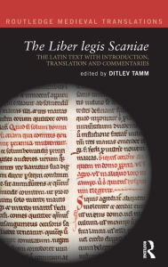 Title: The Liber legis Scaniae: The Latin Text with Introduction, Translation and Commentaries / Edition 1, Author: Ditlev Tamm