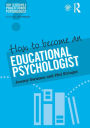 How to Become an Educational Psychologist / Edition 1