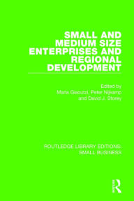 Title: Small and Medium Size Enterprises and Regional Development / Edition 1, Author: Maria Giaoutzi