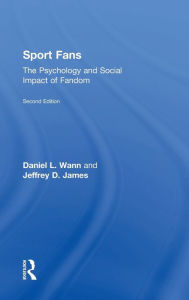 Title: Sport Fans: The Psychology and Social Impact of Fandom, Author: Daniel L. Wann