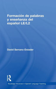 Title: Formación de palabras y enseñanza del español LE/L2, Author: David Serrano-Dolader
