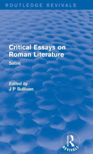 Title: Critical Essays on Roman Literature: Satire, Author: J. P. Sullivan