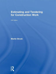 Title: Estimating and Tendering for Construction Work / Edition 5, Author: Martin Brook