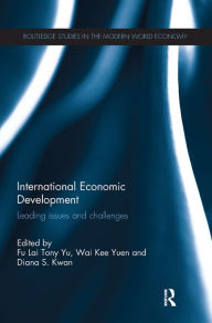 Title: International Economic Development: Leading Issues and Challenges, Author: Tony Fu-Lai Yu