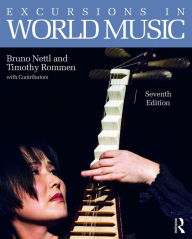 Title: Excursions in World Music, Seventh Edition / Edition 7, Author: Bruno Nettl