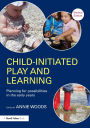 Child-Initiated Play and Learning: Planning for possibilities in the early years