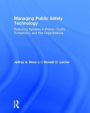 Managing Public Safety Technology: Deploying Systems in Police, Courts, Corrections, and Fire Organizations